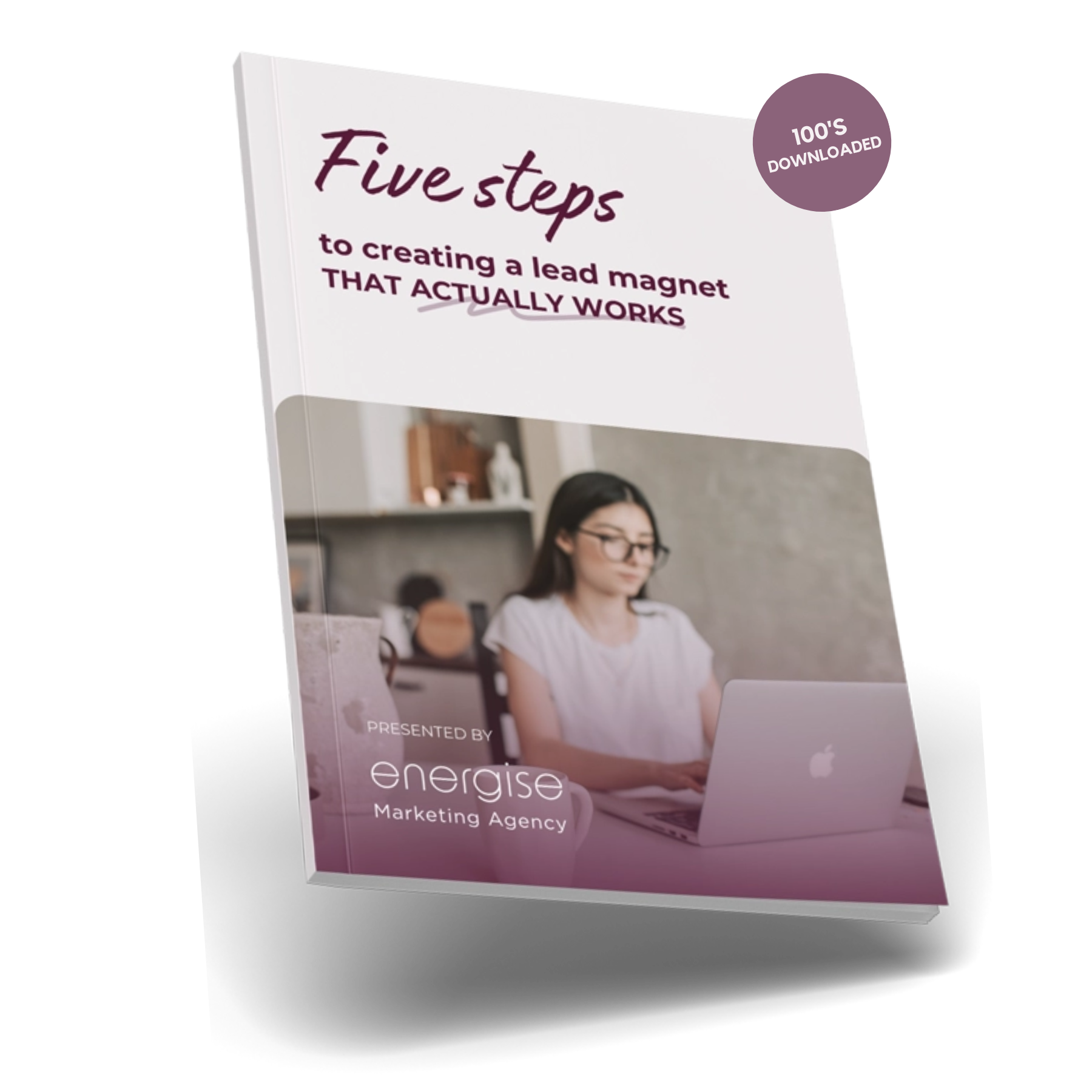 Five steps to creating a lead magnet that actually works | Energise Marketing